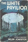 The White Pavilion - Velda Johnston