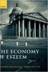 The Economy of Esteem - Geoffrey Brennan, Philip Pettit