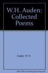 Collected Poems [Of] W. H. Auden - W.H. Auden, Edward Mendelson