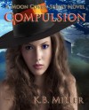 Compulsion (A Moon Coven Series Novel) - K.B. Miller