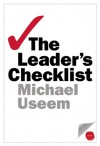 The Leader's Checklist: 15 Mission-Critical Principles - Michael Useem