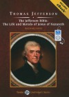 The Jefferson Bible: The Life and Morals of Jesus of Nazareth - Thomas Jefferson, Mel Foster