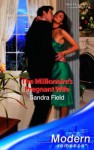 The Millionaire's Pregnant Wife - Sandra Field