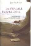 Una fragile perfezione - Janelle Brown, Laura Prandino