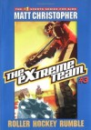 The Extreme Team #3: Roller Hockey Rumble (Extreme Team (PB)) - Matt Christopher