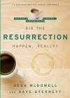 Did the Resurrection Happen . . . Really? - Josh McDowell, Dave Sterrett