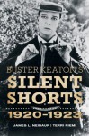 Buster Keaton's Silent Shorts: 1920-1923 - James L. Neibaur, Terri Niemi