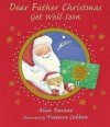 Dear Father Christmas, Get Well Soon - Alan Durant, Vanessa Cabban