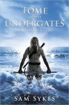 Tome of the Undergates (Aeons' Gate, #1) - Sam Sykes