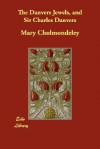 The Danvers Jewels, and Sir Charles Danvers - Mary Cholmondeley