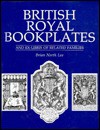 British Royal Bookplates and Ex-Libris of Related Families - Brian North Lee