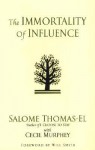 The Immortality Of Influence - Salome Thomas-EL, Cecil Murphey