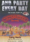 And Party Every Day: The Inside Story of Casablanca Records - Larry Harris