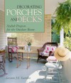 Decorating Porches And Decks: Stylish Projects for the Outdoor Room - Suzanne J.E. Tourtillott