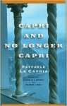 Capri and No Longer Capri - Raffaele La Capria, Elizabeth A. Petroff, Richard J. Pioli