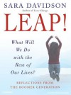 Leap!: What Will We Do with the Rest of Our Lives? - Sara Davidson