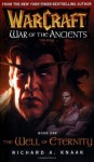 Warcraft: War of the Ancients #1: The Well of Eternity (Bk. 1) - Richard A. Knaak