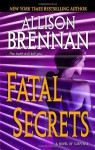 Fatal Secrets - Allison Brennan