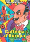 Caffeina d'Europa: vita di Marinetti - Pablo Echaurren