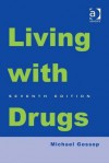 Living with Drugs - Michael Gossop