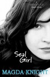 Seal Girl - Magda Knight