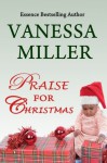 Praise for Christmas - Vanessa Miller