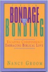 From Bondage to Bonding: Escaping Codependency, Embracing Biblical Love - Nancy Groom, Discipleship Journal