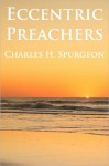 Eccentric Preachers - Charles H. Spurgeon