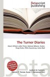 The Turner Diaries - Lambert M. Surhone, VDM Publishing, Susan F. Marseken