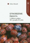 Stworzenie świata w folklorze polskim XIX i początku XX wieku - Adrian Mianecki