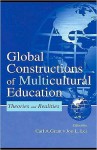 Global Constructions of Multicultural Education: Theories and Realities - Carl A. Grant, Joy L. Lei