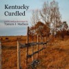 Kentucky Curdled - Tamara J. Madison