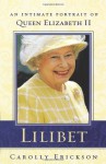 Lilibet: An Intimate Portrait of Elizabeth II - Carolly Erickson