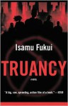 Truancy - Isamu Fukui