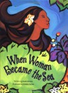 When Woman Became the Sea: A Costa Rican Creation Myth - Susan Strauss, Cristina Acosta