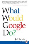 What Would Google Do? LP - Jeff Jarvis