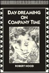 Day Dreaming on Company Time - Robert Hood