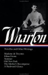 Novellas and Other Writings : Madame De Treymes / Ethan Frome / Summer / Old New York / The Mother's Recompense / A Backward Glance (Library of America #47) - Edith Wharton, Cynthia Griffin Wolff