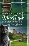 Mac Tiger - Ein Highlander auf Samtpfoten - Andrea Schacht