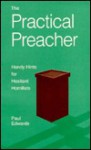 The Practical Preacher: Handy Hints for Hesitant Homilists - Paul Edwards