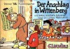 Der Anschlag in Wittenberg und ander Rätsel- und Gaukelspiel - Werner Tiki Küstenmacher