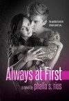 Always at First (Not at First, #2) - Phalla S. Rios