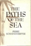 The Paths Of The Sea - Pierre Schoendoerffer