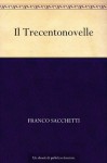 Il Trecentonovelle - Franco Sacchetti