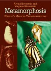 Metamorphosis: Nature's Magical Transformations - Alvin Silverstein, Virginia Silverstein