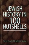 Jewish History in 100 Nutshells - Naomi Pasachoff, Robert J Littman