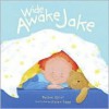 Wide Awake Jake (Board Book) - Rachel Elliot, Karen Sapp