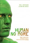 Human No More: Digital Subjectivities, Unhuman Subjects, and the End of Anthropology - Neil L. Whitehead, Michael Wesch