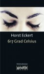 617 Grad Celcius - Horst Eckert