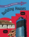 Building Houses - Richard Spilsbury, Louise Spilsbury